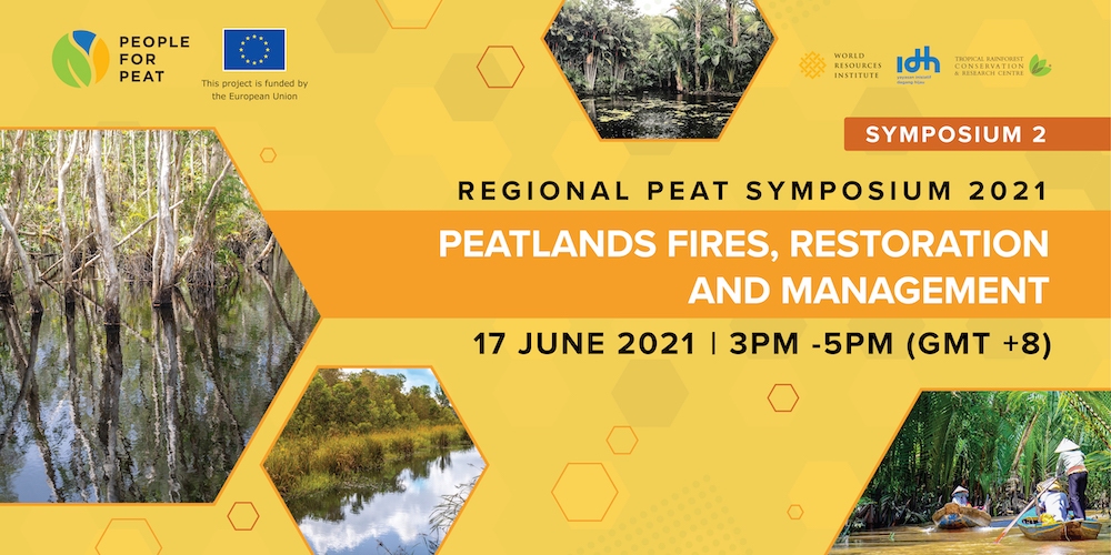 Regional Peat Symposia 2021 Series 2, "Peatlands Fires, Restoration, and Management"